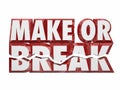 Make or Break 3d Words Important Decision Choice Outcome Result