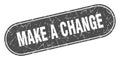 make a change sign. make a change grunge stamp.