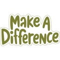 Make A Difference Bold Sticker Royalty Free Stock Photo