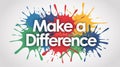 Make a Difference text with vibrant paint splatters in various colors typography quote Royalty Free Stock Photo