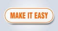 make it easy sign. rounded isolated button. white sticker Royalty Free Stock Photo