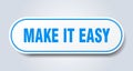 make it easy sign. rounded isolated button. white sticker Royalty Free Stock Photo