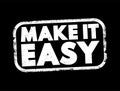 Make It Easy text stamp, concept background