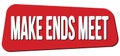 MAKE ENDS MEET text on red trapeze stamp sign