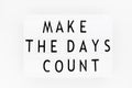 Make every day count - inspirational handwriting Royalty Free Stock Photo