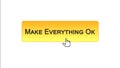 Make everything ok web interface button clicked with mouse cursor, orange color