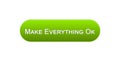 Make everything ok web interface button green color, internet site design