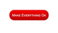 Make everything ok web interface button red color design, internet site design