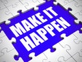 Make it happen idiom means to get things rolling and set up - 3d illustration