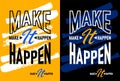 Make it happen motivational quotes, Short phrases quotes, typography, slogan grunge