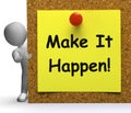 Make It Happen Note Means Take Or Action