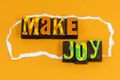 Make joy happy fun lifestyle beautiful smile typography