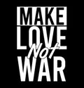 Make Love Not War  Heart Lover  War Shirt Royalty Free Stock Photo