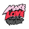 Make love not war hand drawn colorful lettering Royalty Free Stock Photo