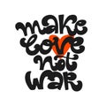 Make love not war - hippie`s slogan for print, t-shirt, poster. Royalty Free Stock Photo