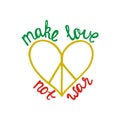 Make love, not war. Inspirational quote about peace. Royalty Free Stock Photo