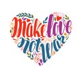 Make love not war, label in shape of heart. Hand drawn typography poster. Peace, hippy, pacifism concept. Decorative Royalty Free Stock Photo
