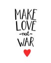 Make love not war lettering.