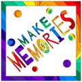 Make memories - funny cartoon inscription and colorful frame