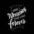 Make memories that last forever