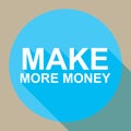 Make more money