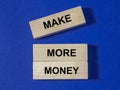 Make more money inscription words. Financial ambitions concept