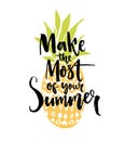 Make the most of your summer. Inspiration quote handwritten on pineapple illustration.