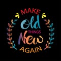 Make old things new again. Royalty Free Stock Photo