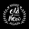 Make old things new again. Royalty Free Stock Photo