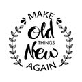 Make old things new again. Royalty Free Stock Photo