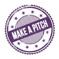 MAKE A PITCH text written on purple indigo grungy round stamp