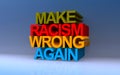 Make racism wrong again on blue
