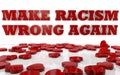 Make Racism Wrong Again