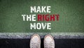 Make the Right Move. Text on a green textured background