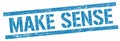 MAKE SENSE text on blue grungy rectangle stamp