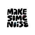 Make some noise hand drawn vector lettering