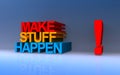 Make stuff happen on blue Royalty Free Stock Photo