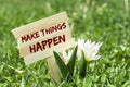 Make things happen Royalty Free Stock Photo