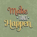 'Make things Happen Royalty Free Stock Photo