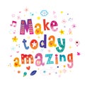 Make today amazing Royalty Free Stock Photo