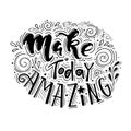 Make today amazing b&w Royalty Free Stock Photo