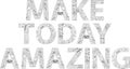 Make today amazing for coloring. Inspirational quote, custom lettering for posters, t-shirts and cards. Royalty Free Stock Photo