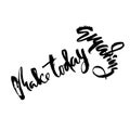 Make today amazing. Hand drawn dry brush motivational lettering. Ink illustration. Modern calligraphy phrase. Vector Royalty Free Stock Photo