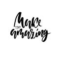Make today amazing. Hand drawn dry brush motivational lettering. Ink illustration. Modern calligraphy phrase. Vector Royalty Free Stock Photo