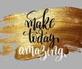 Make today amazing hand written lettering positive quote Royalty Free Stock Photo