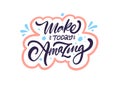 Make today amazing. Modern typography phrase. Motivational text sign.