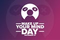 Make Up Your Mind Day. December 31. Holiday concept. Template for background, banner, card, poster with text inscription