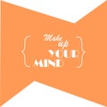 Make Up Your Mind Day vector illustrations card. 31 December