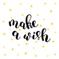 Make a wish. Brush lettering vector illustration. Royalty Free Stock Photo