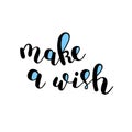 Make a wish. Brush lettering vector illustration. Royalty Free Stock Photo
